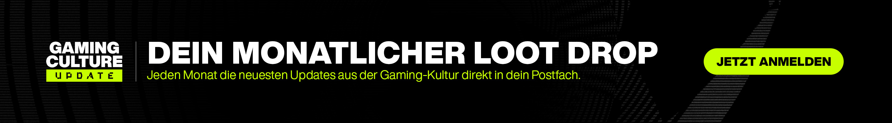 Gaming Culture Update von OG Collective: Dein monatlicher Loot Drop. Jeden Monat die neuesten Updates aus der Gaming-Kultur direkt in dein Postfach.